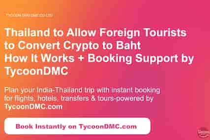 Thailand to Allow Foreign Tourists to Convert Crypto to Baht (TouristDigiPay) – How It Works + Booking Support by TycoonDMC