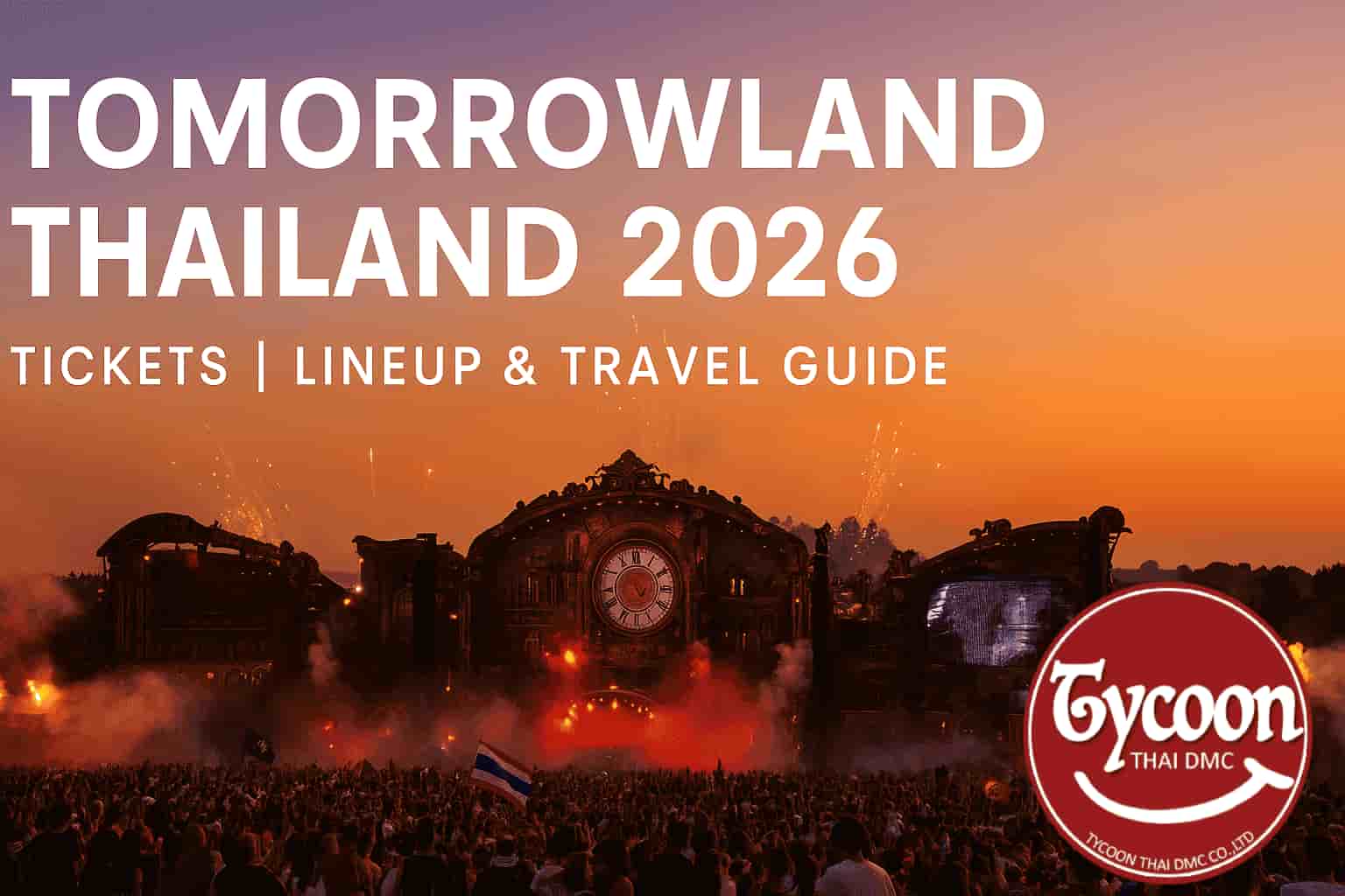 Tomorrowland 2026 Thailand | Full Travel Guide, History & Party Experience | TycoonDMC