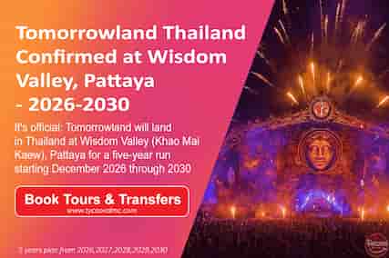 Tomorrowland Thailand 2026–2030 | Wisdom Valley, Pattaya — Book Tours & Transfers | TycoonDMC